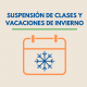 Suspensión de clases y vacaciones de invierno